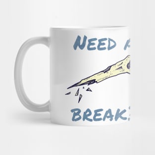 Need a break? Mug